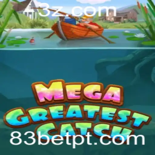 Descubra o Mundo Empolgante de MegaGreatestCatch com 83bet